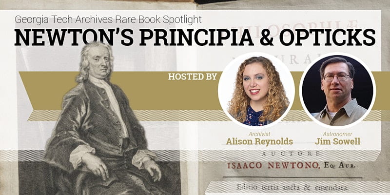 Georgia Tech Archives Rare Book Spotlight: Newton’s Principia & Opticks
